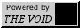 A parody "powered by" button reading "Powered by THE VOID" with a black box to the right.